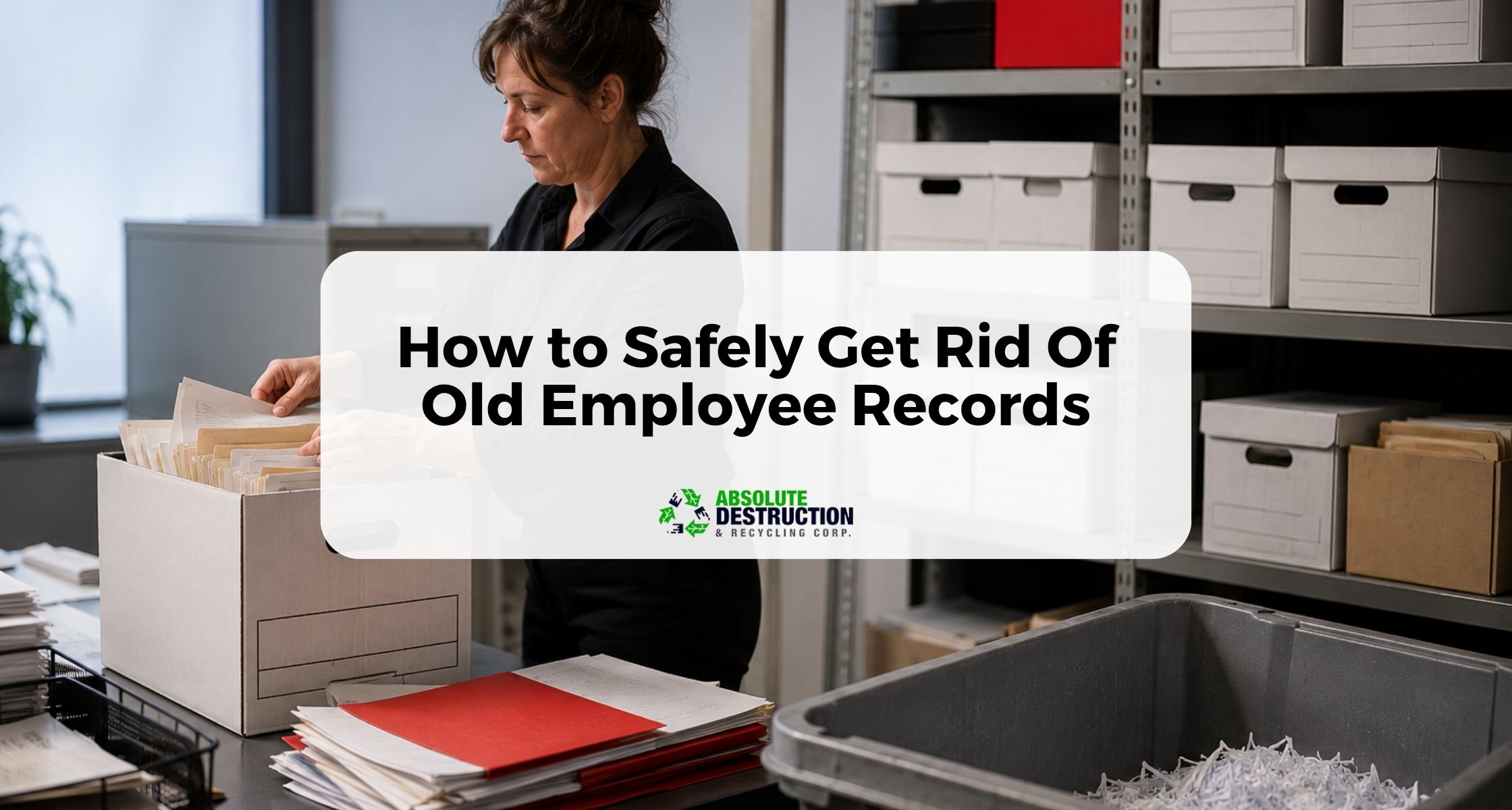 Employee sorting old personnel files for secure document destruction and disposal